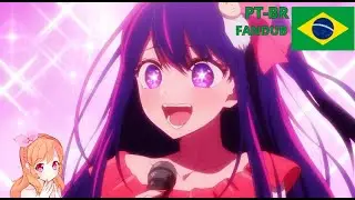 Hoshino Ai - cenas fandubladas - Oshi No Ko Dublado