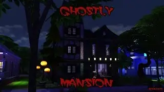 The sims 4 /Halloween / Building /Ghostly mansion / Призразный особняк
