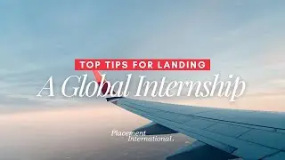 Top Tips for Landing a Global Internship