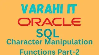 VARAHI IT - Oracle SQL - Character Manipulation Functions Part - 2 (Translate, Replace, Decode,case)