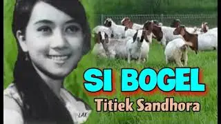 SI BOGEL - Titiek Sandhora