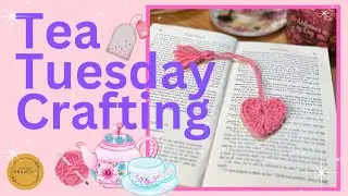 #teatuesday Crochet Heart Bookmarkers
