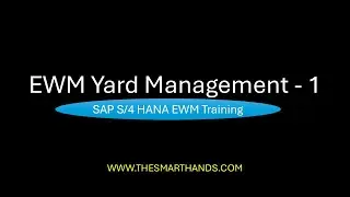EWM Yard Management -1 |  S4HANA EWM Training Videos