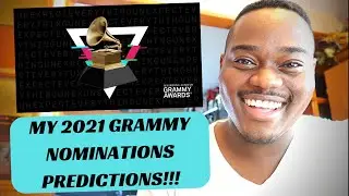 MY 2021 GRAMMY NOMINATIONS PREDICTIONS!!!