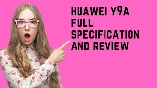 huawei y9a full specification and review || Hassaan Tv