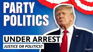 Party Politics | Episode 14: Trump Arrested in NY