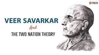 Veer Savarkar & The Two Nation Theory