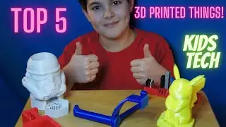 My 5 Favorite 3D Printed Things!