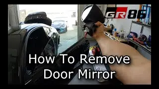 GR86/BRZ MIRROR REMOVAL