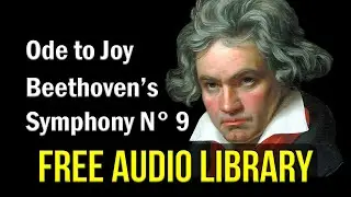 Beethoven Symphony n 9 Ode to Joy classical music for studying no copyright music