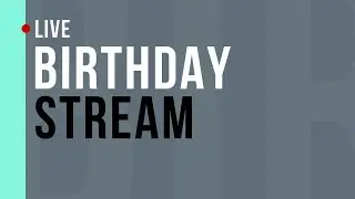 🔴BIRTHDAY STREAM (live)🔴