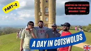 A Day in Cotswolds District || Bourton-On-The-Water || Stow-on-Wold || Broadway || Model Village