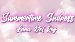 Summertime Sadness - Lana Del Rey Lyric Video
