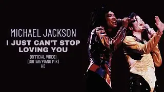 Michael Jackson - I Just Can't Stop Loving You (Guitar/Piano Mix) HD 2024