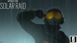 Operation SOLAR RAID Battlepass Story Cinematic + Lobby - Rainbow Six Siege [1440p]