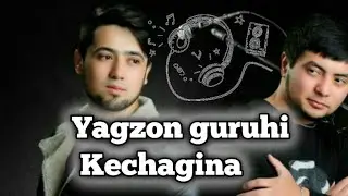 Yagzon guruhi - Kechagina
