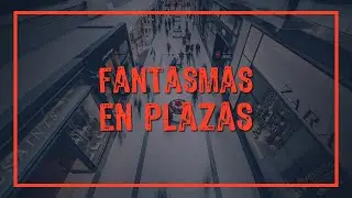 T4. E61: Fantasmas en Plazas Comerciales
