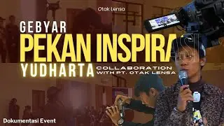 GEBYAR PEKAN INSPIRASI YUDHARTA KOLABORASI PT OTAK LENSA INDONESIA