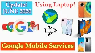 [June 2020] Install Google Play Store Using HiSuite on Nova 7i,Mate 30 series,P40 series,Mate X/Xs