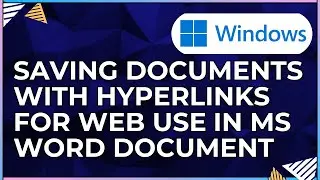 How To Save Word Documents with Hyperlinks For The Web In a Microsoft Word Document-For Windows IOS