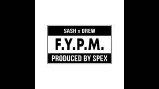 Sash & Drew - F.Y.P.M (Sash Sunday Volume VII) 『PROD BY JAY SPEX』