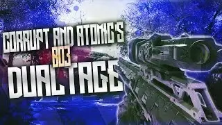 Corrupt and Atomic's BO3 Dualtage