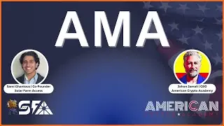Solar Farm Access & American Crypto Academy AMA