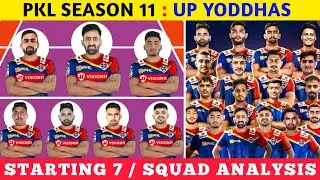 PKL 11 | UP YODDHAS | STARTING 7 | SQUAD ANALYSIS