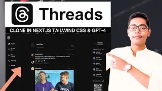 Build & Deploy Full Stack Threads Clone Using Next.js Tailwind CSS & GPT-4