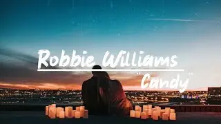 Robbie Williams - Candy(Lyrics)(TikTok Song) Hey ho here she goes Either a little too high