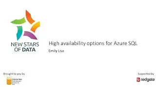 Emily Lisa - High availability options for Azure SQL