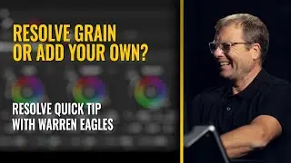 Use Resolve grain or add your own? Resolve Quick Tip