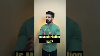 Is Masturbation bad? TRUTH BY DOCTORS 