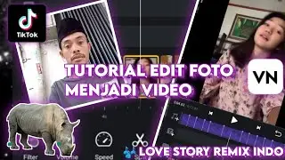 TUTORIAL EDIT FOTO MENJADI VIDEO SEPERTI DI TIK TOK • APK VN