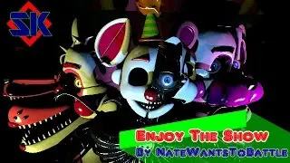 {FNAF-SFM} Enjoy the Show- By NatewantstoBattle