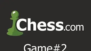 Chess Game #2 Chess.com - HD