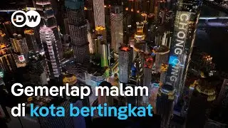 Chongqing - Menyusuri kehidupan malam di megakota yang tumbuh pesat di Cina | DW Dokumenter