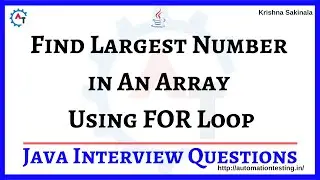 16. Find Largest Number In An Array Using For Loop in Java | Java Interview Questions