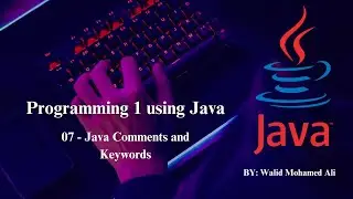 07 - Programming Basics - Java Comments and Keywords