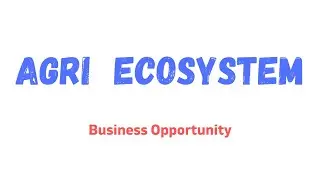 Agriculture Ecosystem in India and How it works (Hindi)-Part-1