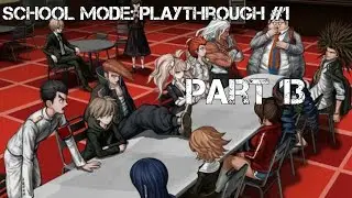 Danganronpa: Trigger Happy Havoc School mode No Commentary part 13 (PS4)