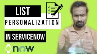 How to Personalize List in ServiceNow? When to Personalize List in ServiceNow? Er. Vineet Jajodia