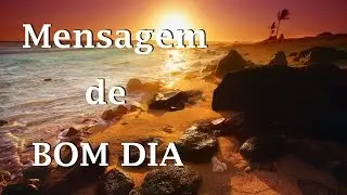 Mensagem CURTA de BOM DIA!