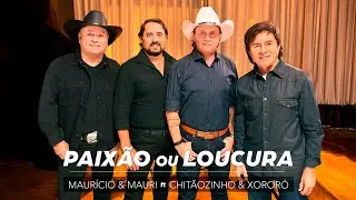 Maurício e Mauri, @chxoficial - Paixão ou Loucura (Clipe Oficial)