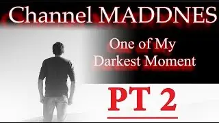 Real Talk -My Darkest moment- Pt 2