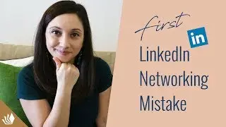 How To Avoid The First Networking Mistake On LinkedIn