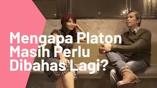 Mengapa Platon Masih Perlu Dibahas? (Pengantar Kelas Filsafat Salihara Maret 2023)