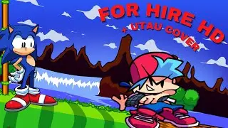 [DOWNLOAD] For Hire HD + Utau Cover - Friday Night Funkin' Vs. Dorkly Sonic