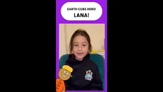 Earth Cubs Hero - Lana!