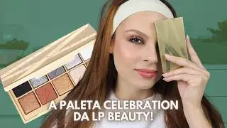 A PALETA DE SOMBRAS "CELEBRATION" DA LP BEAUTY! #1PALETA5CRITÉRIOS